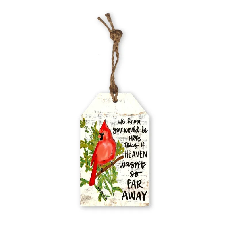 If Heaven Wasn't So Far Away Gift Tag Ornament