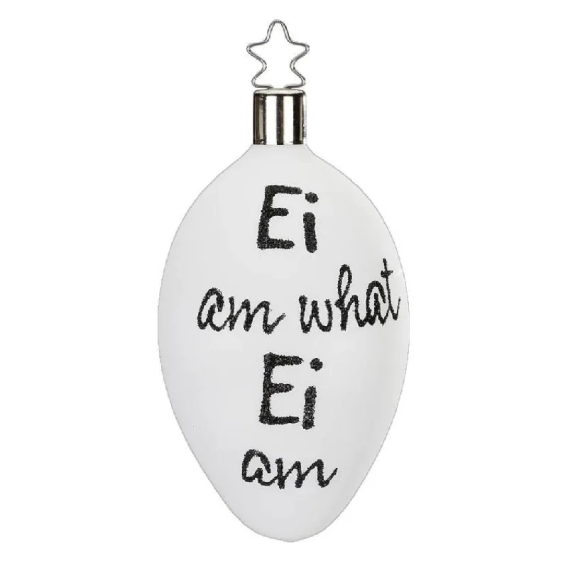 Ei Am What Ei Am Egg Ornament by Inge Glas of Germany