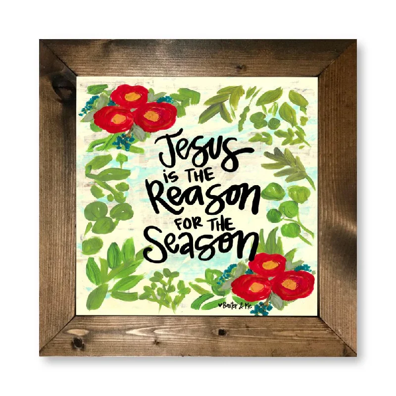 Jesus is the Reason Framed Art